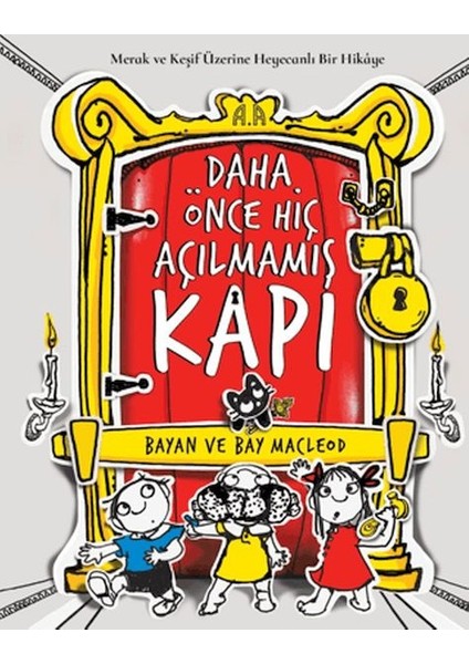 Daha Önce Hiç Açılmamış Kapı- Merak ve Keşif Üzerine Heyecanlı Bir Hikâye