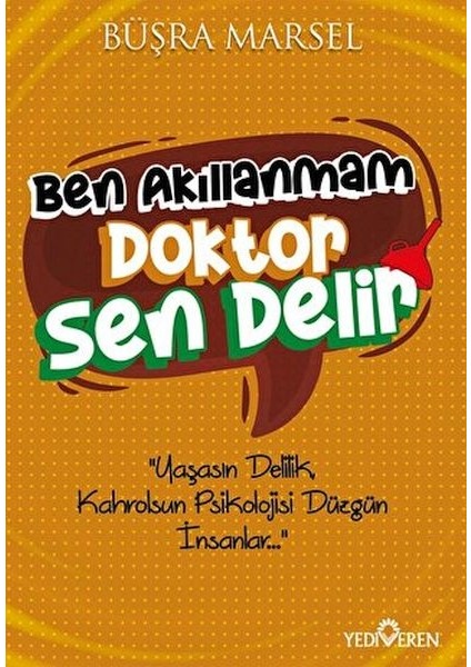 Ben Akıllanmam Doktor Sen Delir