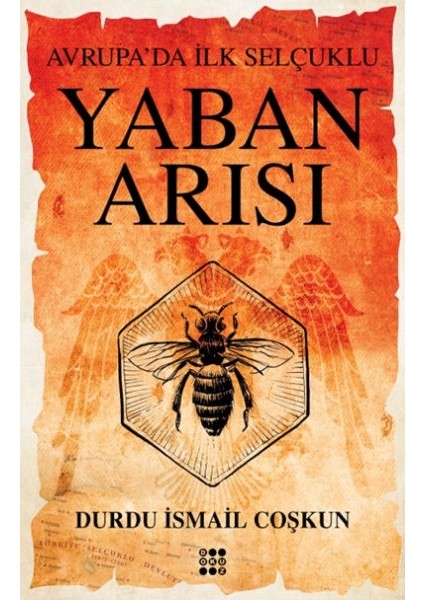 Yaban Arısı – Avrupa’da Ilk Selçuklu