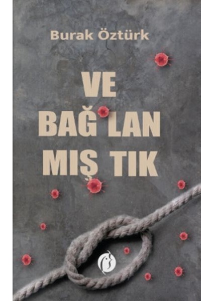 ve Bağ-Lan-Mış-Tık