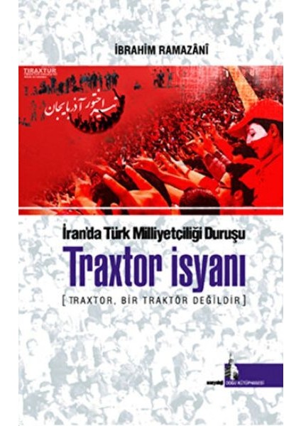 Traxtor Isyanı - Iran’daki Türk Milliyetçiliği Duruşu