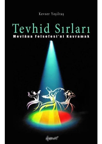 Tevhid Sırları - Mevlana Felsefesi'ni Kavramak