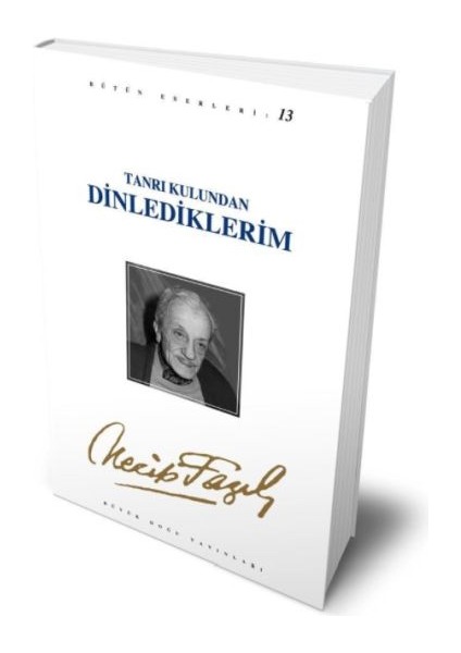 Tanrı Kulundan Dinlediklerim