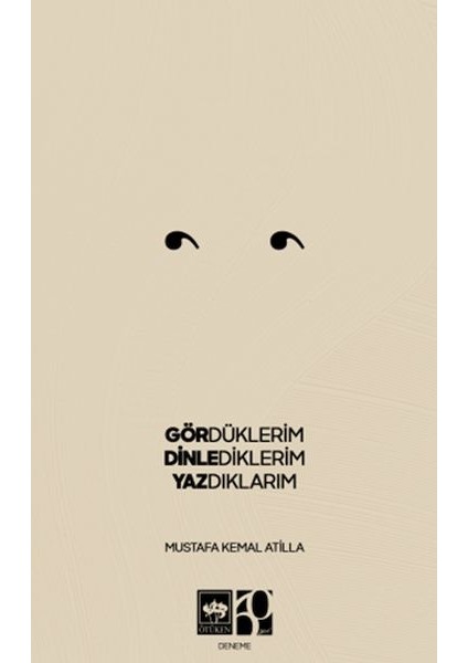 Gördüklerim, Dinlediklerim, Yazdıklarım