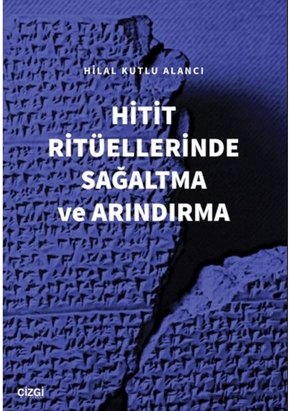 Hitit Ritüellerinde Sağaltma ve Arındırma