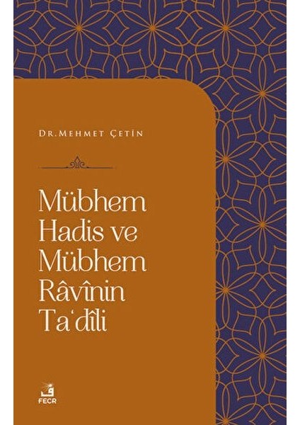 Mübhem Hadis ve Mübhem Ravinin Ta'dili