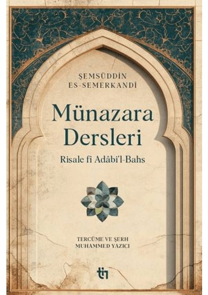 Münazara Dersleri - Risale Fî Adâbi’l-Bahs