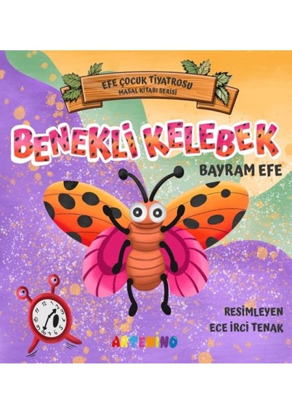 Benekli Kelebek - Efe Çocuk Tiyatrosu Masal Kitabı Serisi