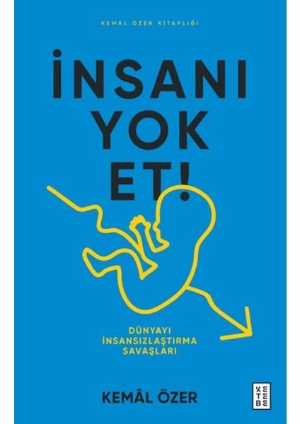 Insanı Yok Et- Dünyayı Insansızlaştırma Savaşları