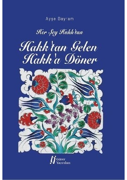 Hakk'tan Gelen Hakk'a Döner