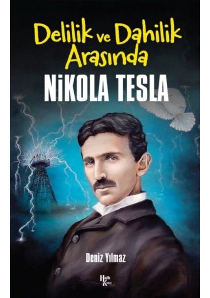 Nikola Tesla -Delilik ve Dahilik Arasında
