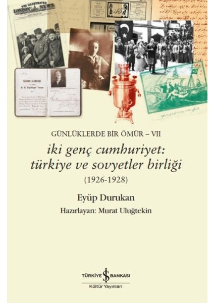 Günlüklerde Bir Ömür- Vıı – Iki Genç Cumhuriyet: Türkiye ve