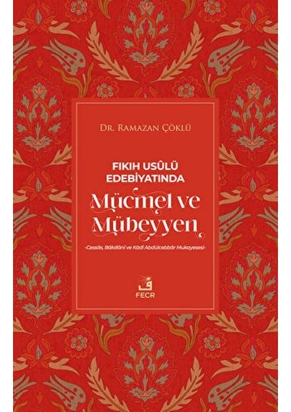 Fıkıh Usulü Edebiyatında Mücmel ve Mübeyyen