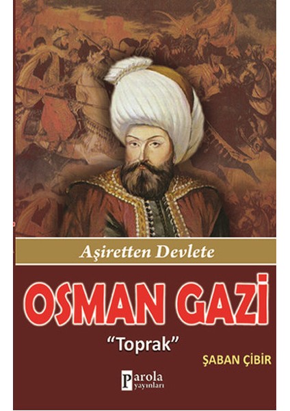 Osman Gazi Toprak - Aşiretten Devlete