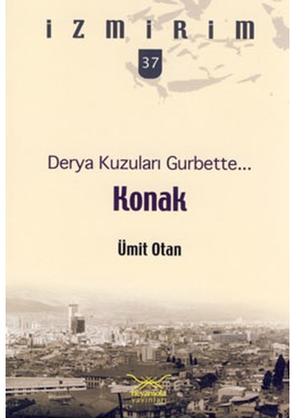 Derya Kuzuları Gurbette: Konak / Izmirim - 37