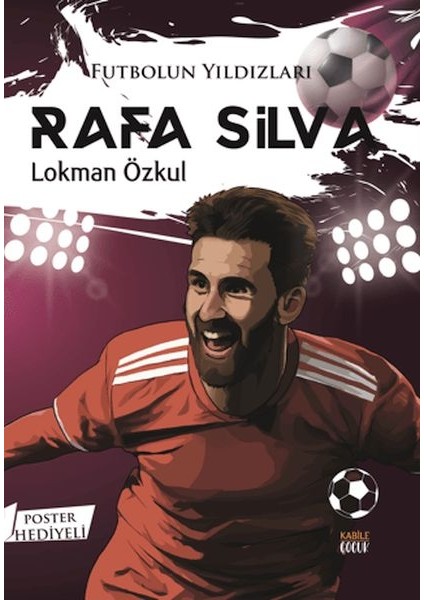 Futbolun Yıldızları Rafa Silva (Poster Hediyeli)