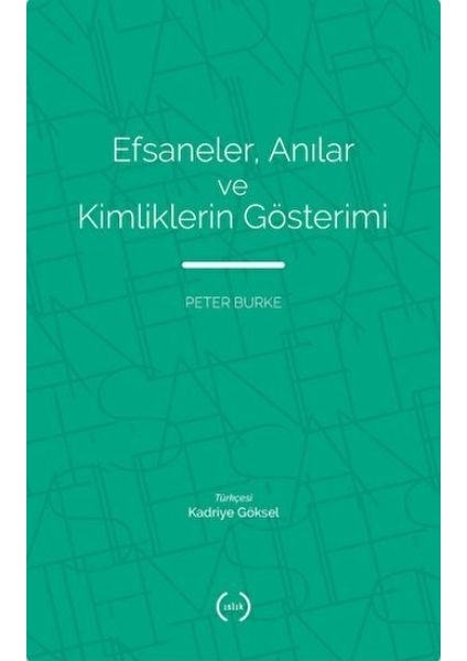 Efsaneler, Anılar ve Kimliklerin Gösterimi