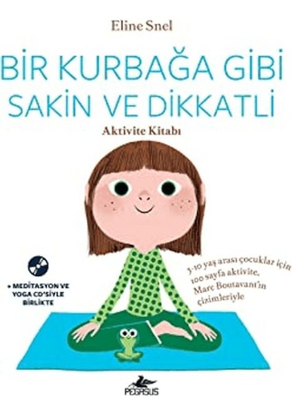 Bir Kurbağa Gibi Sakin ve Dikkatli: Aktivite Kitabı (Cd'li)