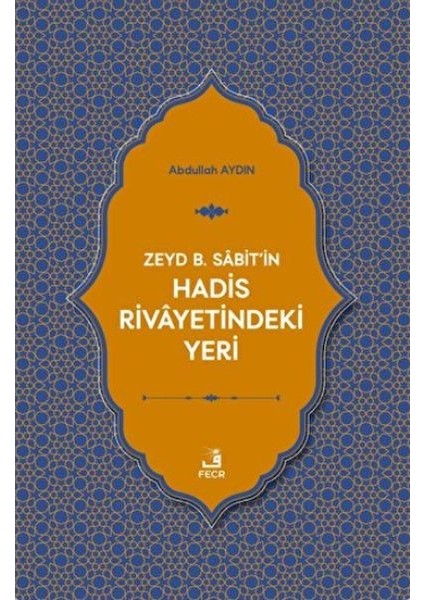 Zeyd B. Sabit'in Hadis Rivayetindeki Yeri