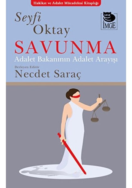 Savunma - Adalet Bakanının Adalet Anlayışı