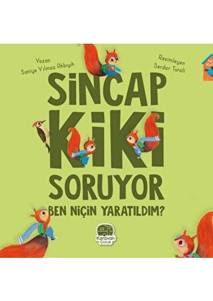 Sincap Kiki Soruyor Ben Niçin Yaratıldım