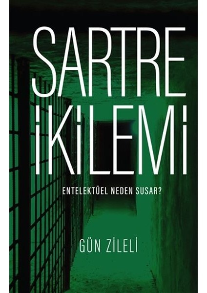 Sartre Ikilemi - Entelektüel Neden Susar