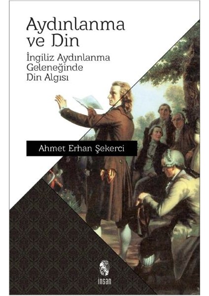 Aydınlanma ve Din Ingiliz Aydınlanma Geleneğinde Din Algısı