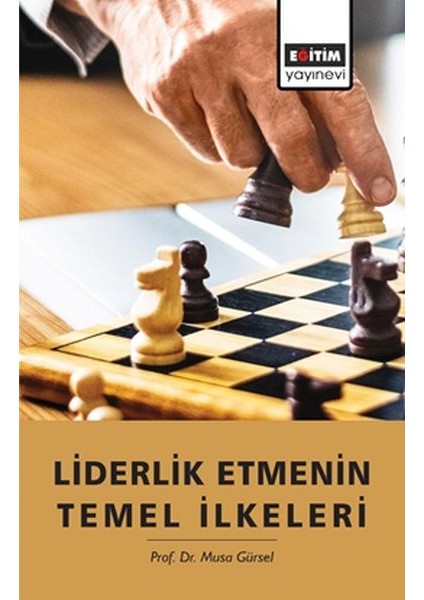 Liderlik Etmenin Temel Ilkeleri