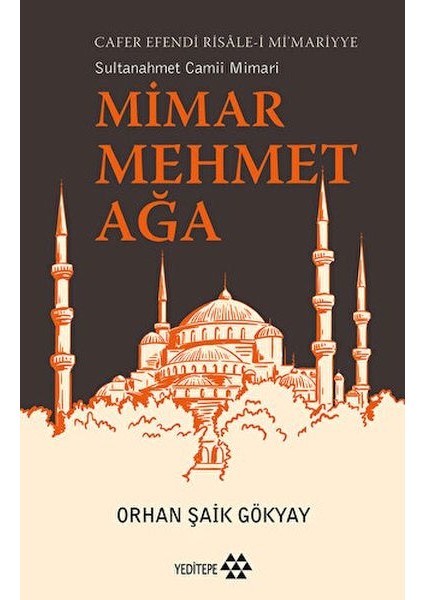 Mimar Mehmet Ağa Cafer Efendi Risale-I Mi’marriye Sultanahmet Camii Mimarı