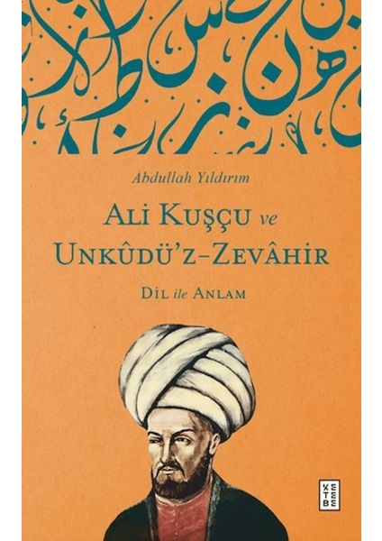 Ali Kuşçu ve Unkudü’z-Zevahir - Dil ile Anlam