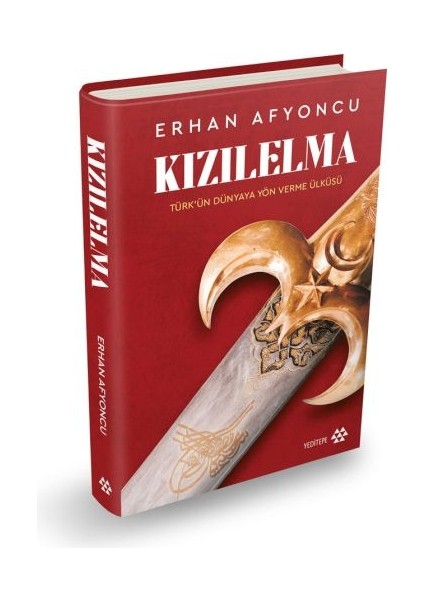 Kızılelma - Türk’ün Dünyaya Yön Verme Ülküsü (Ciltli)