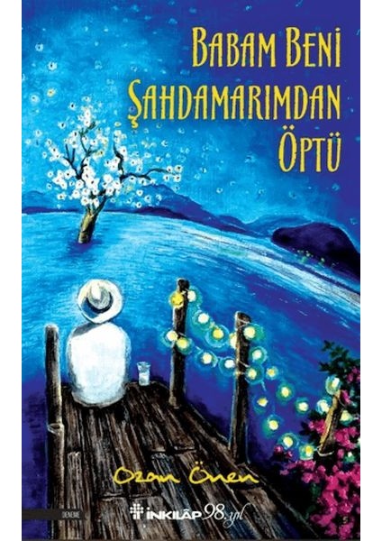 Babam Beni Şahdamarımdan Öptü