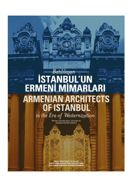 Batılılaşan Istanbul’un Ermeni Mimarları