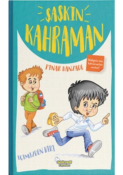 Şaşkın Kahraman, Ilk Macera