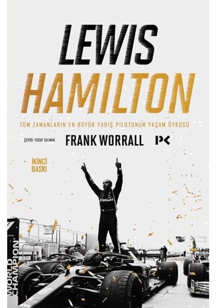 Lewis Hamilton: Tüm Zamanların En Büyük Yarış Pilotunun Yaşam Öyküsü