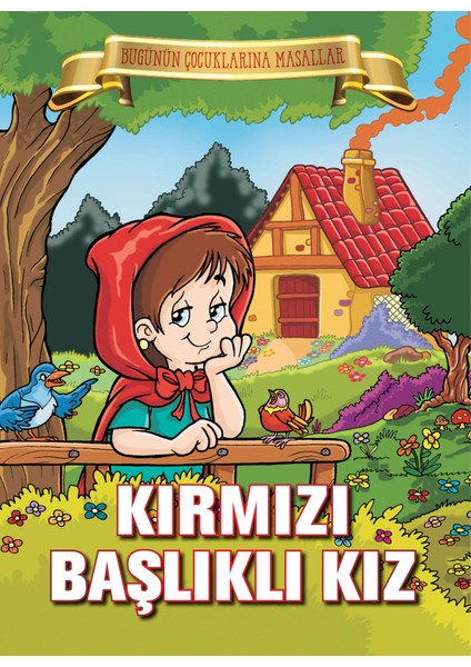 Kırmızı Başlıklı Kız - Bugünün Çocuklarına Masallar