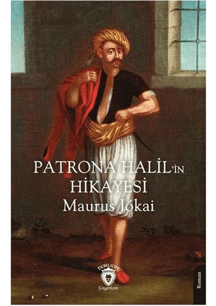 Patrona Halil’in Hikayesi