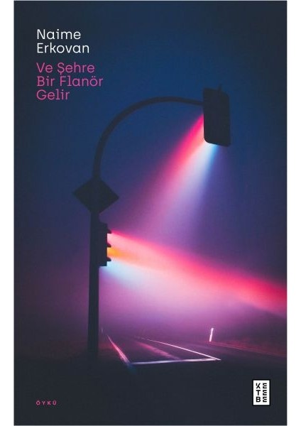 ve Şehre Bir Flanör Gelir