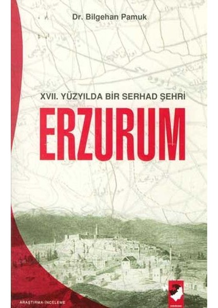 17. Yüzyılda Bir Serhad Şehri Erzurum