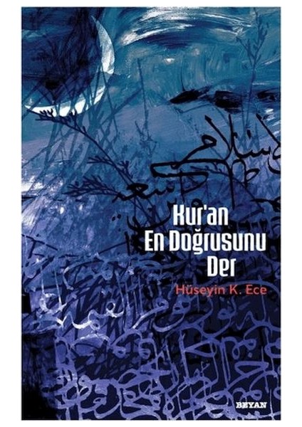 Kur'an En Doğrusunu Der