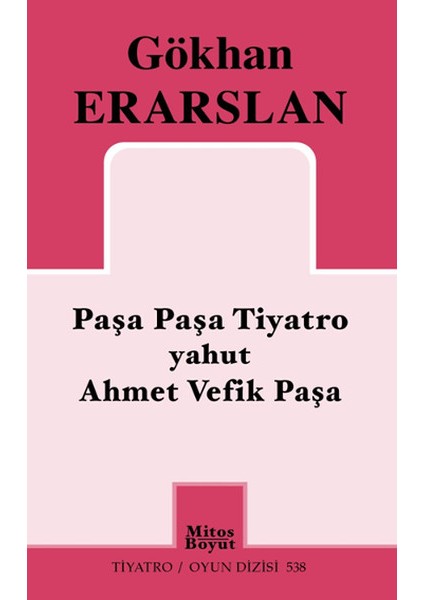 Paşa Paşa Tiyatro Yahut Ahmet Vefik Paşa