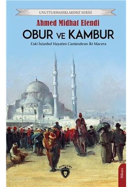 Obur ve Kambur Unutturmadıklarımız Serisi