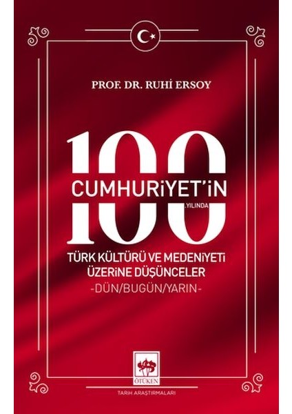 Cumhuriyet'in 100. Yılında Türk Kültürü ve Medeniyeti Üzerine Düşünceler