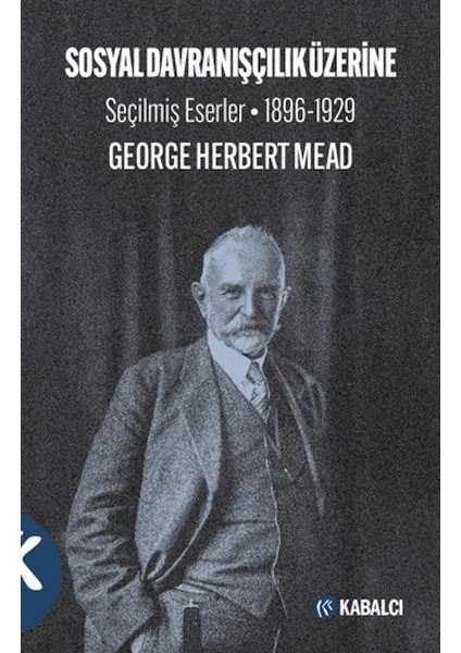 Sosyal Davranışçılık Üzerine Seçilmiş Eserler 1896-1929