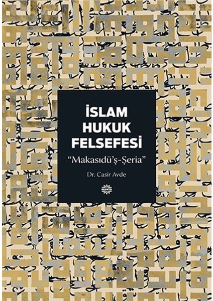 Islam Hukuk Felsefesi Makasıdü’ş-Şeria