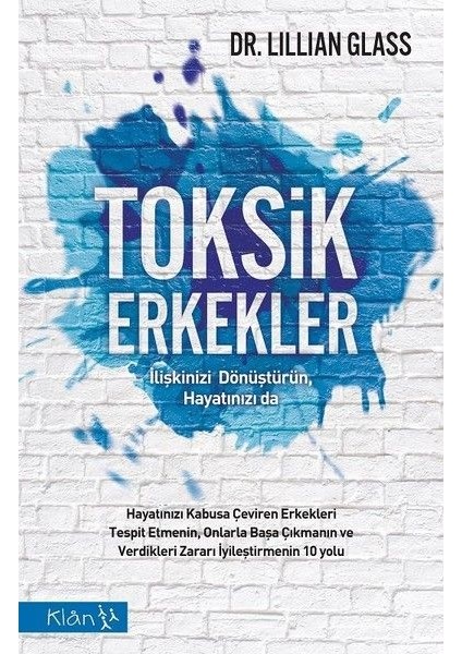 Toksik Erkekler - Ilişkinizi Dönüştürün, Hayatınızı Da
