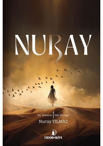 Nuray – Bir Annenin Elif Gibi Duruşu