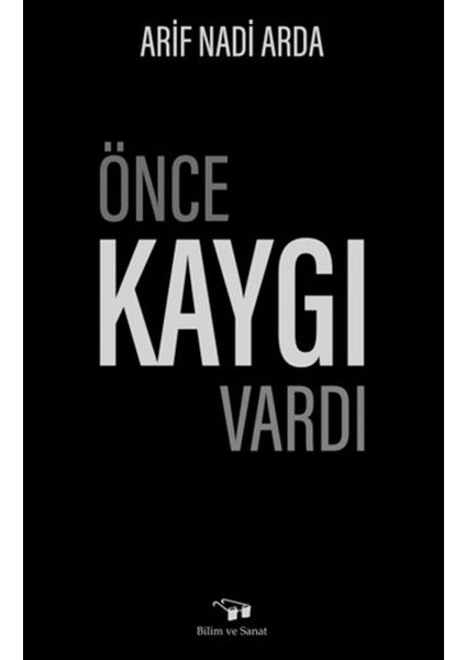 Önce Kaygı Vardı