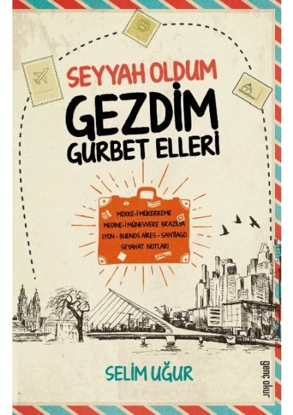 Seyyah Oldum Gezdim Gurbet Elleri