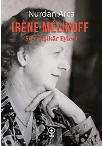 Irène Mélıkoff Sırrı Aşikâr Eyledi